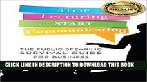 [BOOK] PDF Stop Lecturing Start Communicating: The Public Speaking Survival Guide for Business