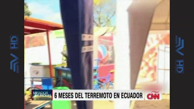 Manabí, seis meses después del terremoto_ Reportaje de CNN