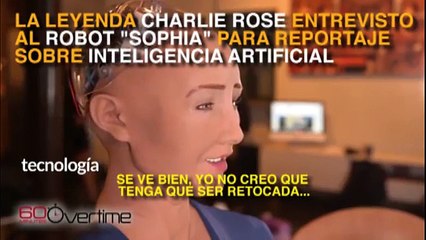Charlie Rose de 60 Minutes entrevistó a Sophia un sofisticado robot con Inteligencia Artificial