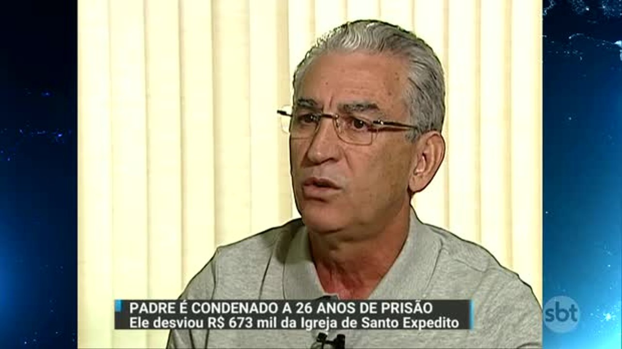 Padre que desviou R$ 673 mil de igreja é condenado a 26 anos de prisão