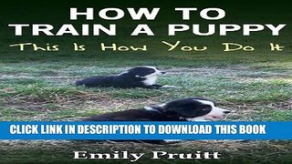 [PDF] How To Train A Puppy - This Is How You Do It Full Collection