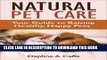 [PDF] Natural Pet Care: Your Guide to Raising Healthy, Happy Pets Full Online