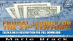[PDF] Frugal Living for the 21st Century: Adventures in Using Your Money Wisely Popular Collection