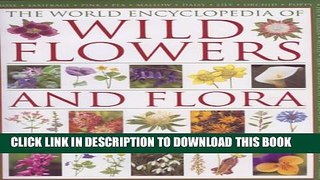 [PDF] The World Encyclopedia of Wild Flowers and Flora: An authorative guide to more than 750 wild