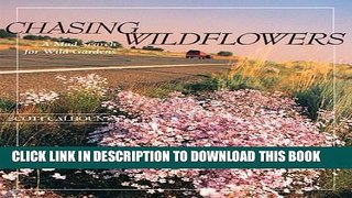 [PDF] Chasing Wildflowers: A Mad Search for Wild Gardens Popular Collection