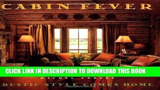 [PDF] Cabin Fever: Rustic Style comes Home Popular Online