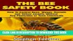 [PDF] The Bee Safety Book: How To Control Bees, Wasps, Hornets, and Yellow Jackets Without Any
