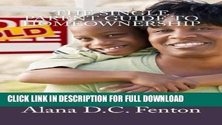 [PDF] The Single Parent Guide to Homeownership Full Online