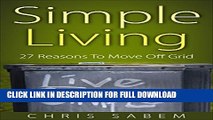 [PDF] Simple Living: 27 Reason to Move Off Grid (Live Simple and Happily) Popular Online