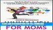 [PDF] Minimalism for Moms: The Busy Mom s Guide to Keeping things Clean, Staying Organized, and