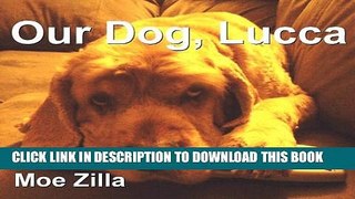 [PDF] Our Dog Lucca: A funny, short, picture scrapbook Full Collection