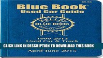 [DOWNLOAD] PDF Kelley Blue Book Used Car Guide: April-June 2015 (Kelley Blue Book Used Car Guide