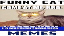 [Read PDF] Memes: Funny Cat Memes Ultimate Collection - Cats Rule The Internet! Ebook Free