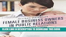 [Read PDF] Female Business Owners in Public Relations: Constructing Identity at Home and at Work