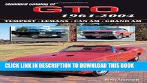 [DOWNLOAD] PDF Standard Catalog of Gto 1961-2004: Tempest, Lemans, Can Am, Grand Am (Standard