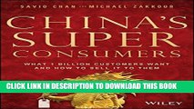 [PDF] FREE China s Super Consumers: What 1 Billion Customers Want and How to Sell it to Them
