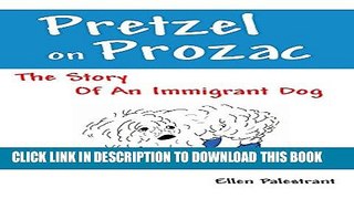 [PDF] Pretzel on Prozac: The Story of an Immigrant Dog Full Online