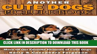 [PDF] Another Cute Dogs Picture Book: More Of Our Favorite Pictures Of Cute Dogs Popular Online