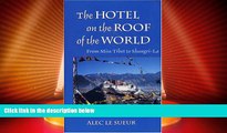 Must Have PDF  The Hotel on the Roof of the World: From Miss Tibet to Shangri La  Best Seller
