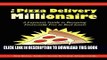 [DOWNLOAD] PDF BOOK The Pizza Delivery Millionaire: A Layman s Guide to Becoming Financially Free