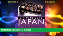 READ BOOK  Dining Guide to Japan: Find the right restaurant, order the right dish, and pay the