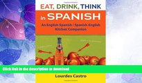 READ BOOK  Eat, Drink, Think in Spanish: A Food Lover s English-Spanish/Spanish-English