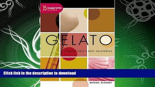 READ BOOK  Gelato: Finding Italy s Best Gelaterias (Happy Belly Guides) FULL ONLINE