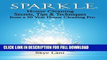 [PDF] Sparkle: House Cleaning Secrets, Tips   Techniques from a 50 Year House Cleaning Pro Full