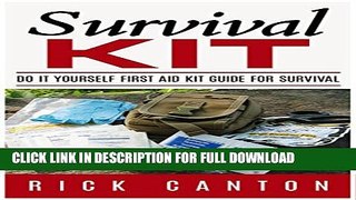 [PDF] Survival Kit: Do It Yourself First Aid Kit Guide for Survival (First AID DIY) Popular Online