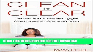 [PDF] Clean   Clear: The Path to a Clutter-Free Life for Creatives and the Chronically Messy (How
