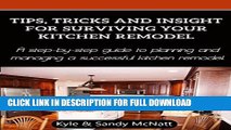 [PDF] Tips, Tricks and Insight For Surviving Your Kitchen Remodel: A step-by-step guide to