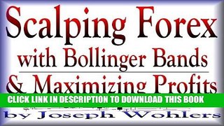 [PDF] Scalping Forex with Bollinger Bands and Maximizing Profits Full Online