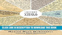 [DOWNLOAD] PDF BOOK Letters from the Yoga Masters: Teachings Revealed through Correspondence from