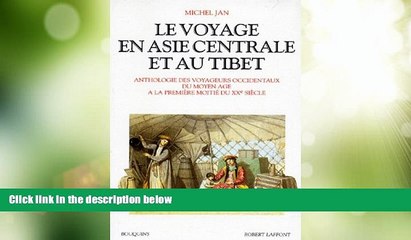 Must Have PDF  Le Voyage en Asie centrale et au Tibet: Anthologie des voyageurs occidentaux du