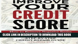 [Read PDF] Improve Your Credit Score: How to Remove Negative Items from Your Credit Report and