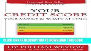 [Read PDF] Your Credit Score, Your Money   What s at Stake (Updated Edition): How to Improve the