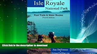GET PDF  Isle Royale National Park: Foot Trails   Water Routes FULL ONLINE
