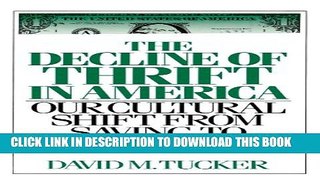 [Read PDF] The Decline of Thrift in America: Our Cultural Shift from Saving to Spending Ebook Free