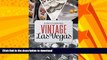 FAVORITE BOOK  Discovering Vintage Las Vegas: A Guide to the City s Timeless Shops, Restaurants,