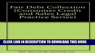 [Read PDF] Fair Debt Collection (Consumer Credit and Sales Legal Practice Series) Download Online