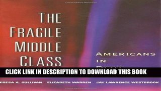 [Read PDF] The Fragile Middle Class: Americans in Debt Ebook Online