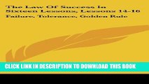 [PDF] The Law Of Success In Sixteen Lessons, Lessons 14-16: Failure, Tolerance, Golden Rule Full
