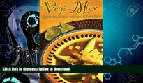 READ BOOK  Vegi-Mex: Vegetarian Mexican Recipes (Cookbooks and Restaurant Guides) by Shayne