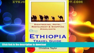 READ  Ethiopia Travel Guide: Sightseeing, Hotel, Restaurant   Shopping Highlights by Christina