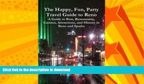 FAVORITE BOOK  The Happy, Fun, Party Travel Guide to Reno: A Guide to Bars, Restaurants, Casinos,