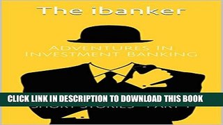 [PDF] Adventures In Investment Banking: Short Stories - Part 1 Popular Online