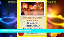 READ BOOK  Emilia-Romagna Travel Guide: Sightseeing, Hotel, Restaurant   Shopping Highlights by