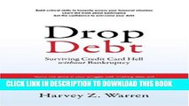 [Read PDF] Drop Debt: Surviving Credit Card Hell Without Bankruptcy Ebook Online