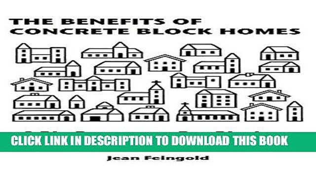 [PDF] The Benefits of Concrete Block Homes: 8 Big Reasons to Put Block on Your House Hunting List