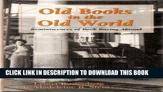 [PDF] Old Books in the Old World: Reminiscences of Book Buying Abroad Full Collection